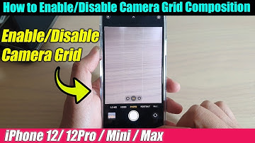iPhone 12/12 Pro: How to Enable/Disable Camera Grid Composition