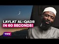 Laylat Al-Qadr Beautifully Explained in 1 Minute!!