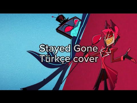 STAYED GONE |Türkçe cover| Hazbin Hotel