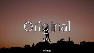 Video thumbnail of "Sia - Original (Lyric/Lyrics Video)"