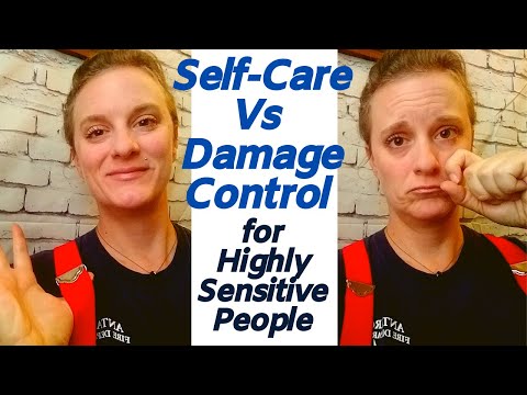 Self-Care Vs. Damage Control for Highly Sensitive People