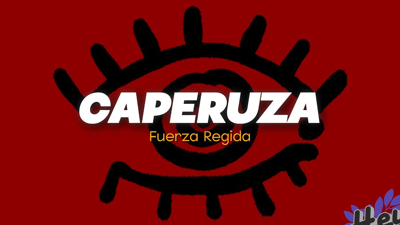 Fuerza Regida - Caperuza (Letra)