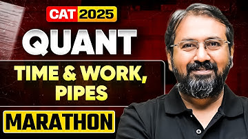 CAT 2025  Quant Marathon | Complete Time & Work and Pipe in One Shot | Ronak Shah