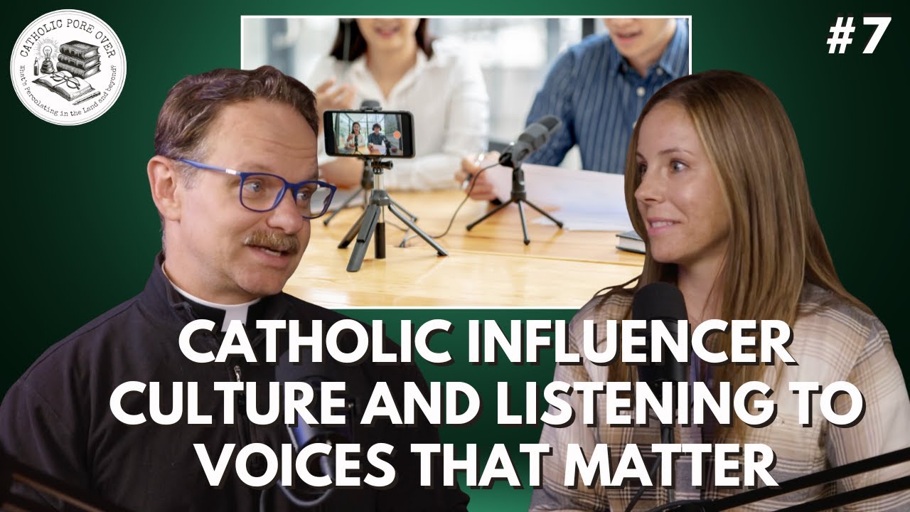 Catholic Influencer Culture and Listening to Voices That Matter