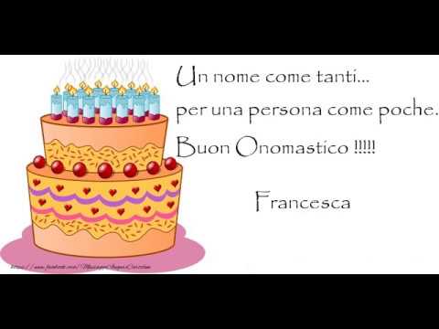 Tanti Auguri Di Buon Onomastico Francesca Youtube