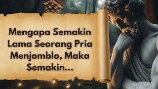 Download Lagu Mengapa Semakin Lama Seorang Pria Menjomblo, Semakin Tak Terduga Hidupnya | Filsafat Stoikisme MP3 Download Lagu Mengapa Semakin Lama Seorang Pria Menjomblo, Semakin Tak Terduga Hidupnya | Filsafat Stoikisme MP3