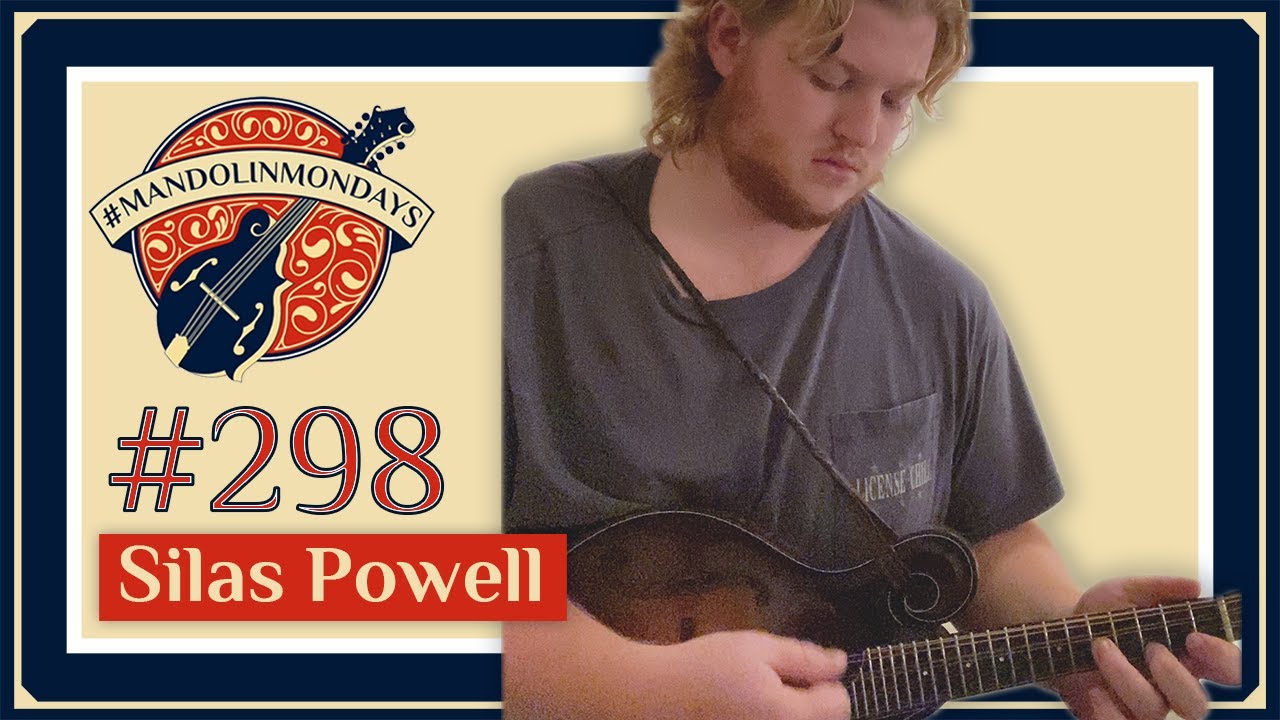 Mandolin Mondays Featuring Silas Powell /// 