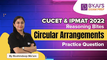 Circular Arrangements Questions | CUCET & IPMAT 2022 Logical Reasoning | Roohindeep Kaur