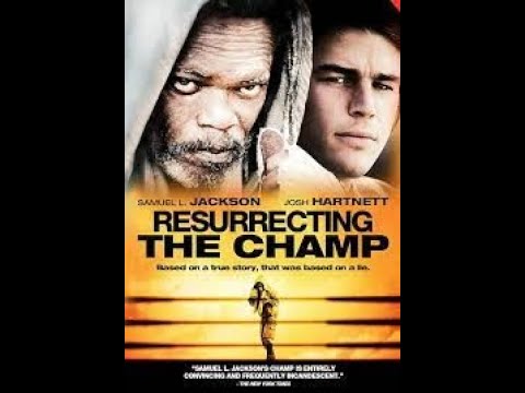 Resurrecting The Champ Full Movie Samuel L Jackson Drama, Sports