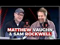 Matthew vaughn and sam rockwell we like to get up to mischief 