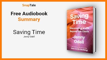 Saving Time by Jenny Odell: 12 Minute Summary