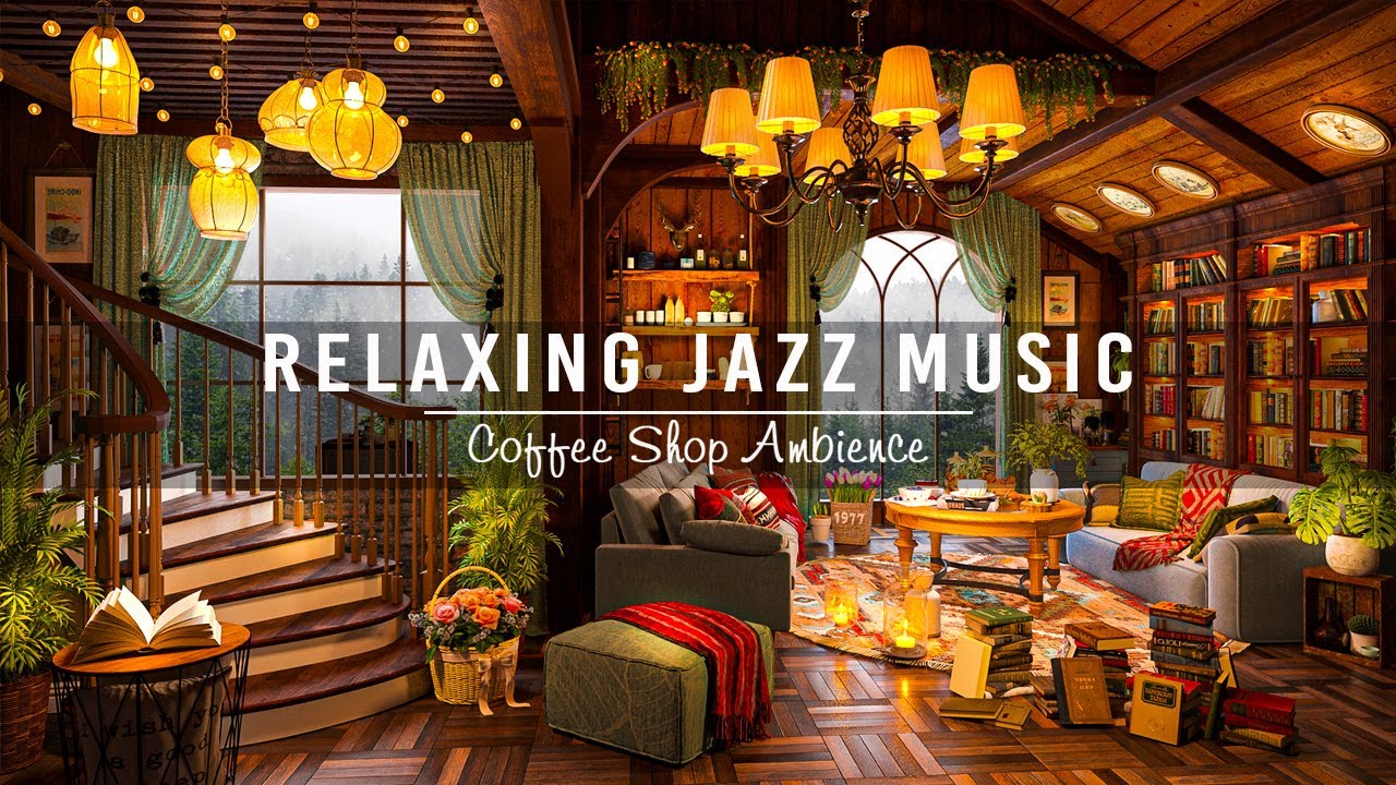 Relaxing Jazz Instrumental Music for StudyingWorkingSmooth Jazz Music  Cozy Coffee Shop Ambience
