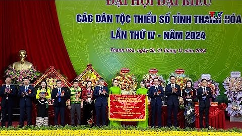 Đại hội Đại biểu các dân tộc thiểu số tỉnh Thanh Hoá lần thứ IV - năm 2024