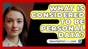 What Is Considered To Be Personal Data? - SecurityFirstCorp.com