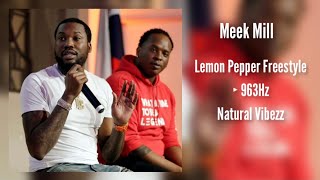 (963Hz) Meek Mill - Lemon Pepper Freestyle