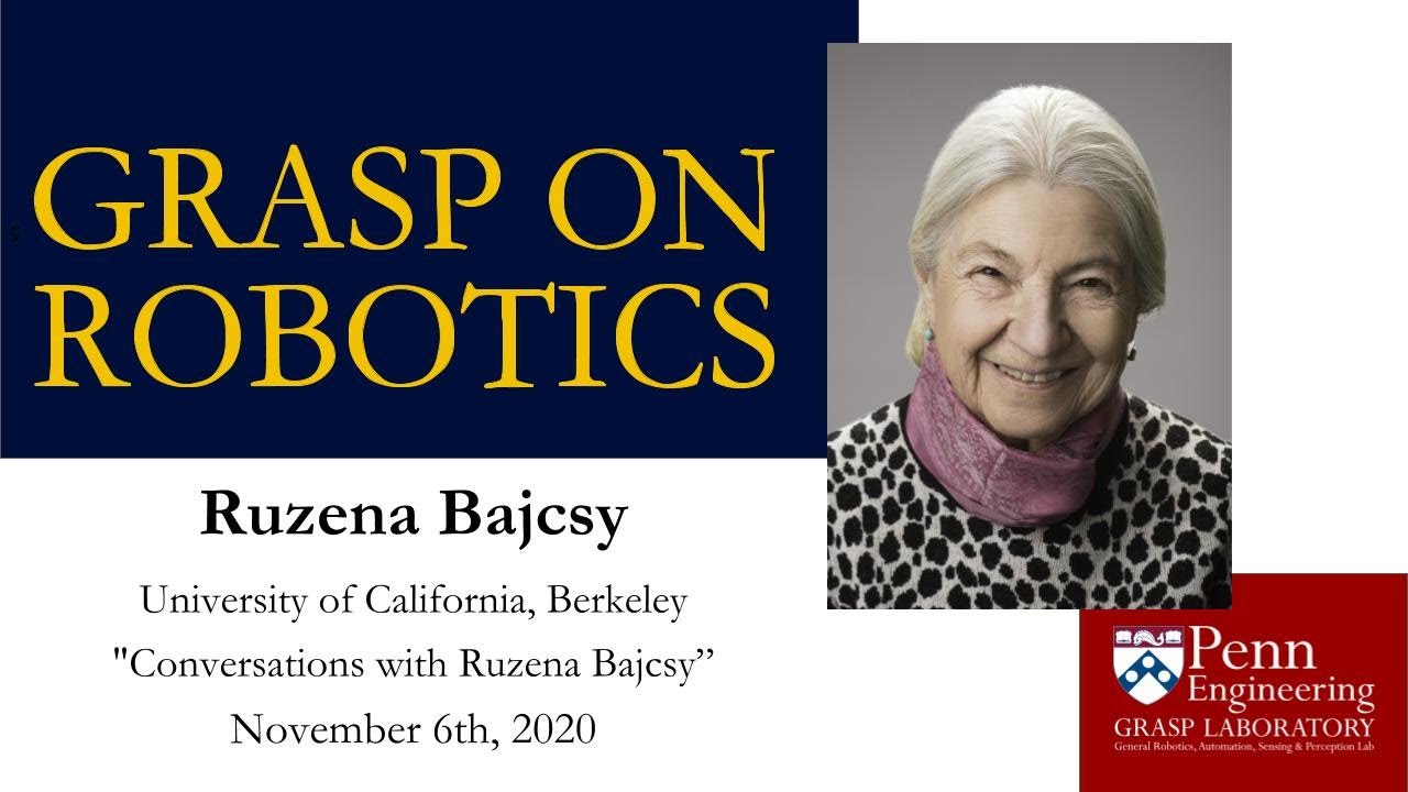 GRASP On Robotics: Ruzena Bajcsy - November 6th
