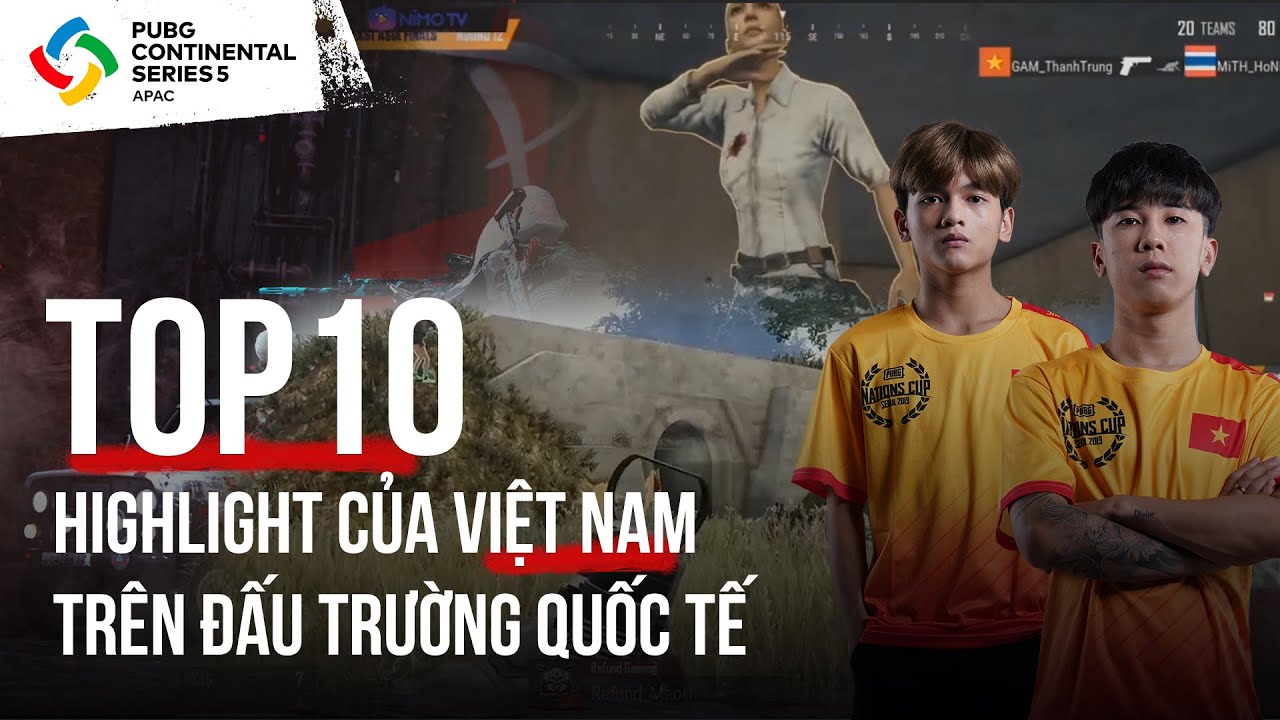 Top 10 những highlights đáng nhớ nhất của lịch sử PUBG Việt Nam tại đấu trường quốc tế