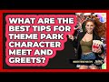 What Are The Best Tips For Theme Park Character Meet And Greets? - Insider Theme Park Tips