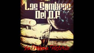 Video thumbnail of "La Misma Historia • Las Sombras Del D.F (Versión Actualizada)"