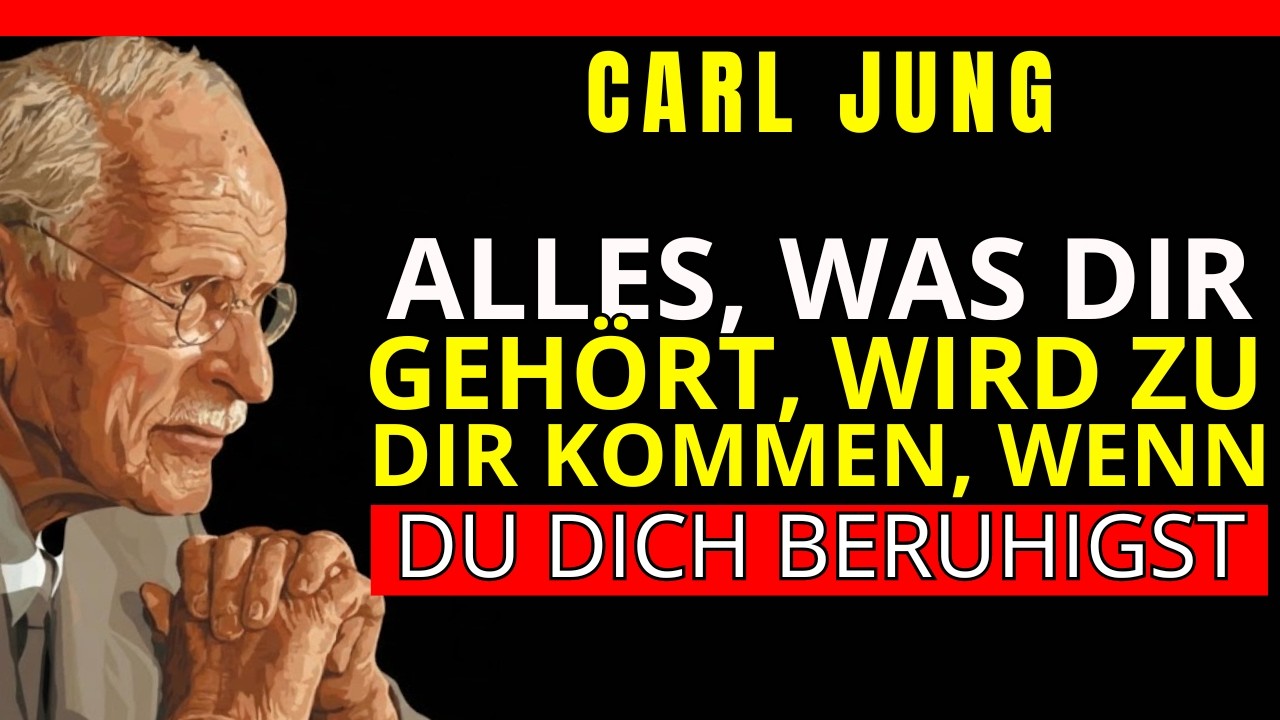 ALLES, WAS FÜR DICH BESTIMMT IST, WIRD SICH MANIFESTIEREN, WENN DU DICH BERUHIGST – Carl Jung