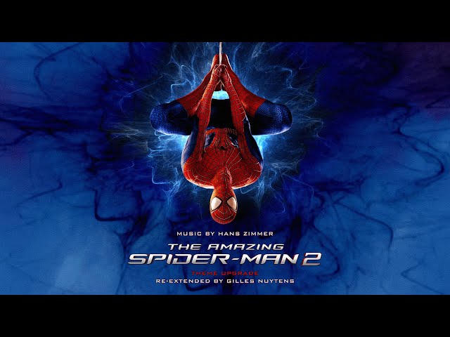 Hans Zimmer: The Amazing Spiderman 2 Theme UPGRADE [Re-Extended by Gilles Nuytens] class=