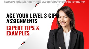 Ace Your Level 3 CIPD Assignments – Expert Tips & Examples