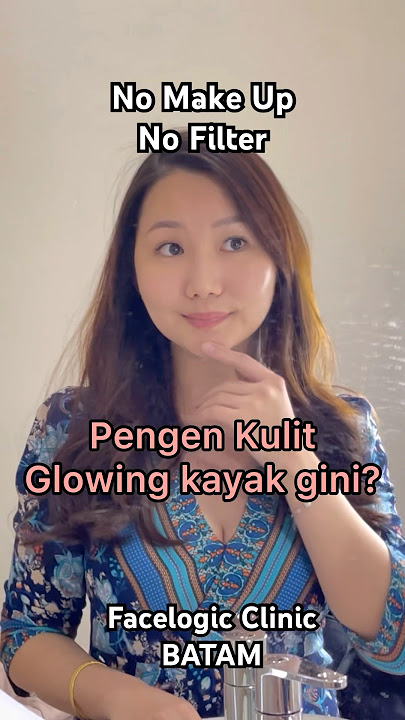 Treatment Instant biar wajah Glowing. FACELOGIC CLINIC BATAM
