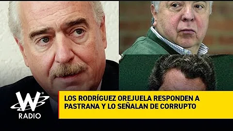 Rodrguez Orejuela responden a Pastrana y lo sealan de corrupto