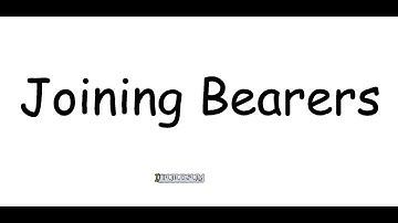 Joining Bearers