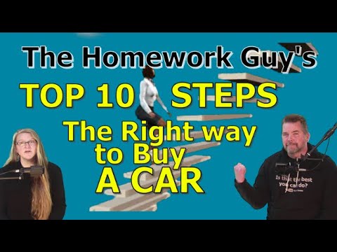 TOP 10 STEPS: THE RIGHT WAY TO BUY A CAR: The Homework Guy, Kevin Hunter, Amazing Elizabeth