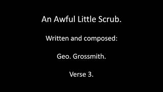 An Awful Little Scrub sung