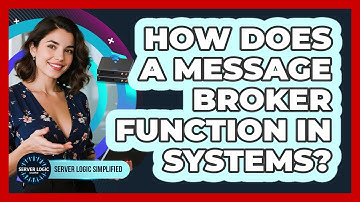 How Does A Message Broker Function In Systems?