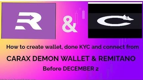 How to Create wallet, Done KYC and Connect from CARAX DEMON WALLET  TO  REMITANO Before DECEMBER 2