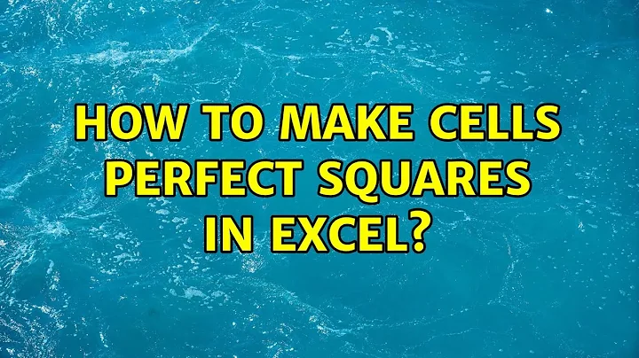 How to make cells perfect squares in Excel? (21 Solutions!!)