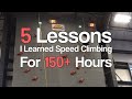 5 Lessons I learned Speed Climbing 150+ Hours!