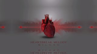 MILOXO -​HEARTBREAK MELODY (LYRICS)