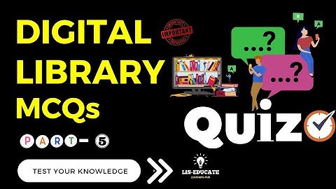 Digital Library MCQs Quiz-5