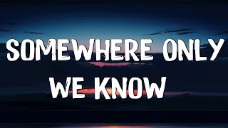 Somewhere Only We Know - Keane (Lyrics) || Ed Sheeran, Rosa Linn (Mix Lyrics)