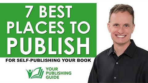 Ep 07 - 7 Best Places to Publish When You Self-Publish Your Book