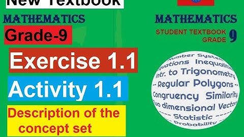 Mathematics Grade 9 Unit-1 FURTHER ON SETS and Exercise 1.1 and Activity 1.1 from new Text Book