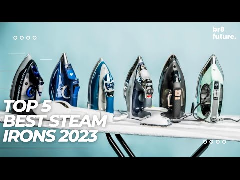 Best Steam Irons 2023 - Top 5 Best Steam Irons 2023