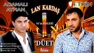 ADANALI AYHAN & ETKİN - LAN GARDAŞ Resimi