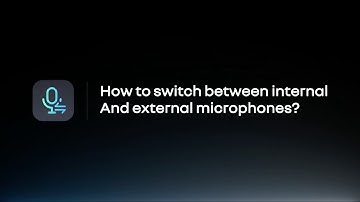 CC4 - How to switch between internal and external microphones?
