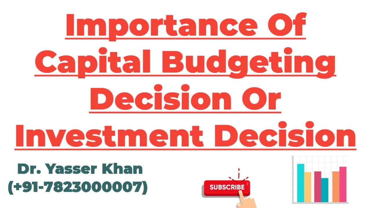 Importance Of Capital Budgeting Decision Or Investment Decision YouTube Importance Of Capital Budgeting Decision Or Investment Decision YouTube