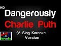 🎤 Charlie Puth - Dangerously  Karaoke Version - King Of Karaoke