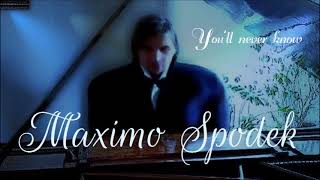 Maximo Spodek Youll Never Know The Romantic Piano Instrumental Love