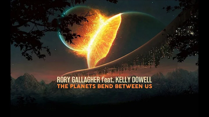 Rory Gallagher feat. Kelly Dowell - The Planets Be...