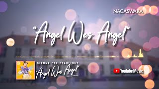 Dianna Dee Starlight - Angel Wes Angel ( Video Lyrics) #lirik