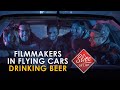 SLICE OF LIFE - Filmmakers in Flying Cars Drinking Beer (Making-of)