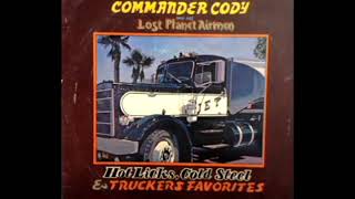 Hot Licks, Cold Steel & Truckers Favorites [1972] - Commander Cody And His Lost Planet Airmen